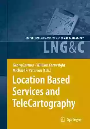 Location Based Services And TeleCartography (Lecture Notes In Geoinformation And Cartography)