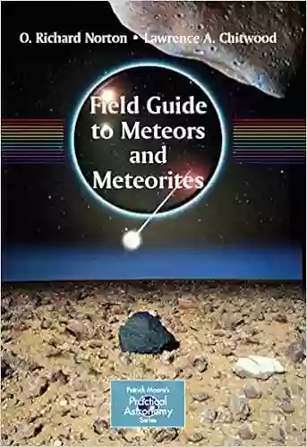 Field Guide To Meteors And Meteorites (The Patrick Moore Practical Astronomy Series)