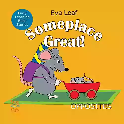 Someplace Great : Opposites (Early Learning Bible Stories)