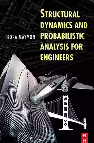 Structural Dynamics And Probabilistic Analysis For Engineers