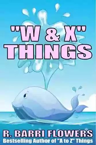 W X Things (A Children S Picture Book) (A To Z Things 23)