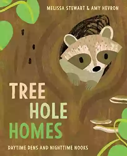 Tree Hole Homes: Daytime Dens And Nighttime Nooks