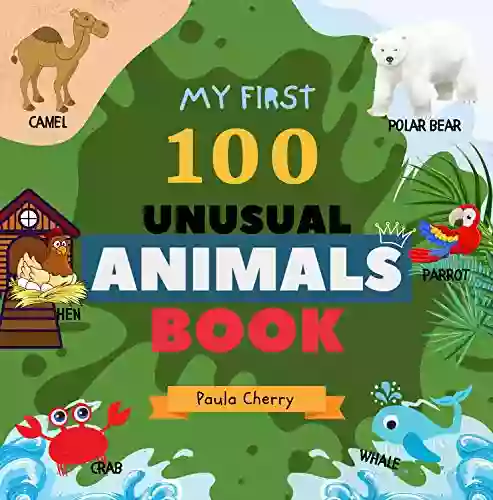 My First 100 Unusual Animals Book: Fun Learning For Toddlers (Learning And Consolidating New Words For Children )