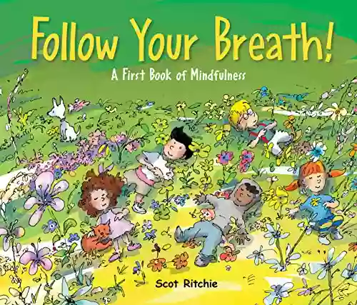 Follow Your Breath : A First Of Mindfulness (Exploring Our Community)