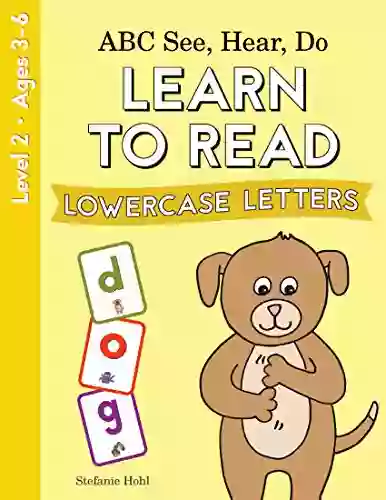 Learn To Read By ABC See Hear Do Level 2 (Lowercase Letters): Phonics For Beginning Readers Preschool Kindergarten Toddlers