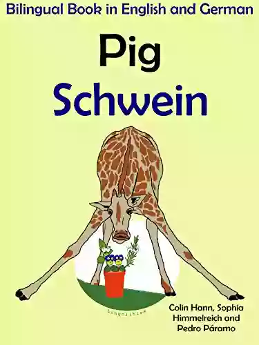 Bilingual In English And German: Pig Schwein (Learn German For Kids 2)