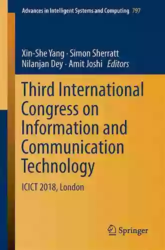 Third International Congress On Information And Communication Technology: ICICT 2018 London (Advances In Intelligent Systems And Computing 797)