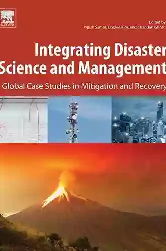 Integrating Disaster Science And Management: Global Case Studies In Mitigation And Recovery