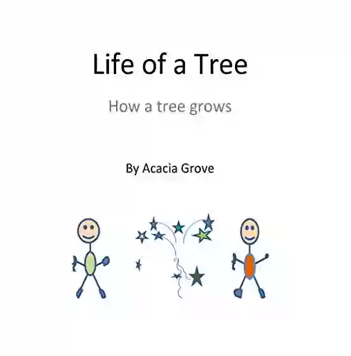 The Life of a Tree: How a Tree Grows