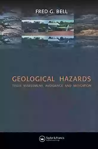 Geological Hazards: Their Assessment Avoidance And Mitigation