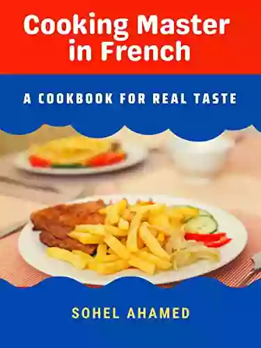 French Instant Recipes: A Cookbook for All the Families: Healthy and Tasty Foods