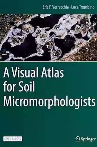 A Visual Atlas For Soil Micromorphologists