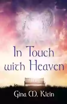 In Touch With Heaven Gina M Klein