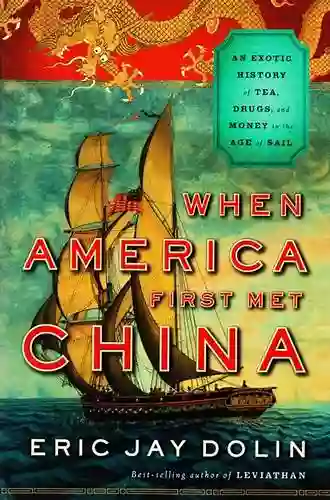 When America First Met China: An Exotic History Of Tea Drugs And Money In The Age Of Sail