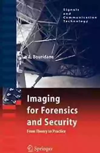 Imaging For Forensics And Security: From Theory To Practice (Signals And Communication Technology)