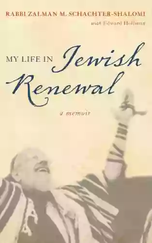 My Life In Jewish Renewal: A Memoir