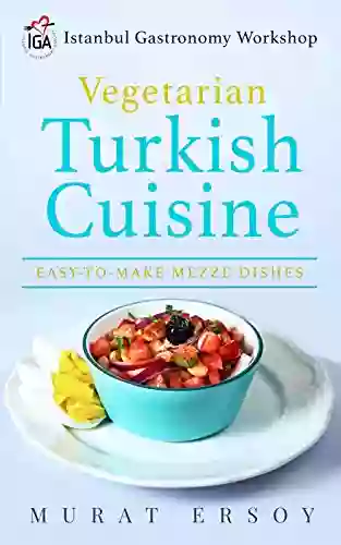 I G A Vegetarian Turkish Cuisine: EASY TO MAKE MEZZE DISHES