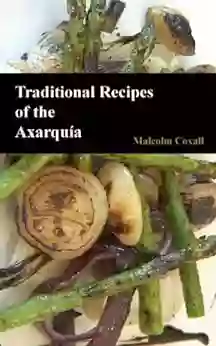 Traditional Recipes Of The Axarquia (Traditional Recipes Of Spain 1)