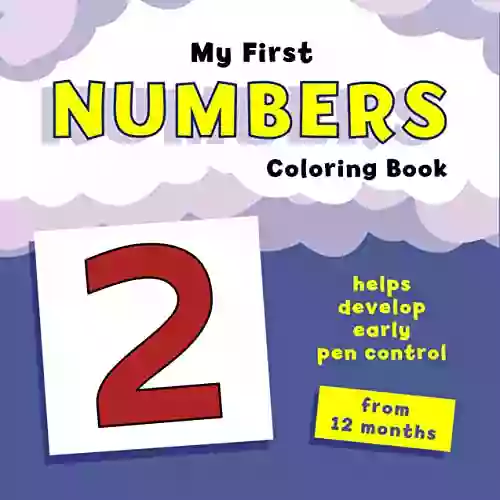 My First Numbers Coloring Book: helps develop early pen control