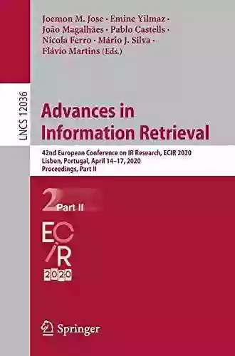 Advances In Information Retrieval: 42nd European Conference On IR Research ECIR 2020 Lisbon Portugal April 14 17 2020 Proceedings Part I (Lecture Notes In Computer Science 12035)