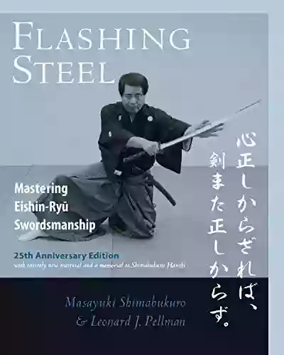 Flashing Steel 25th Anniversary Edition: Mastering Eishin Ryu Swordsmanship