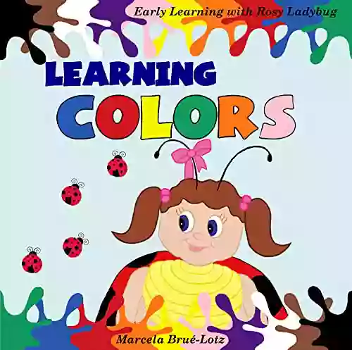 Learning Colors: (Early Learning With Rosy Ladybug)