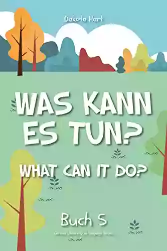 Was Kann Es Tun?: What Can It Do? (German Library: Dual Language For Beginners 5)