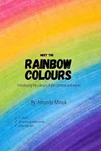 Meet The Rainbow Colours: Introducing The Colours Of The Rainbow And More