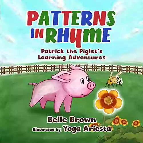 Patterns In Rhyme (Patrick The Piglet S Learning Adventures 2)