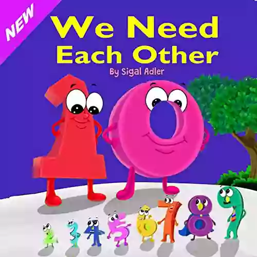 We Need Each Other: Children : Collection (Books For Kids About: Counting Opposites Size Shape ) (Children S For Preschool Kids 3 5)