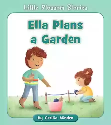 Ella Plans A Garden (Little Blossom Stories)