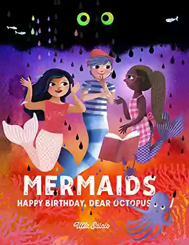 Mermaids: Happy Birthday Dear Octopus: Beautiful Inclusive Mermaid Picture For Young Children (The Mermaids 1)