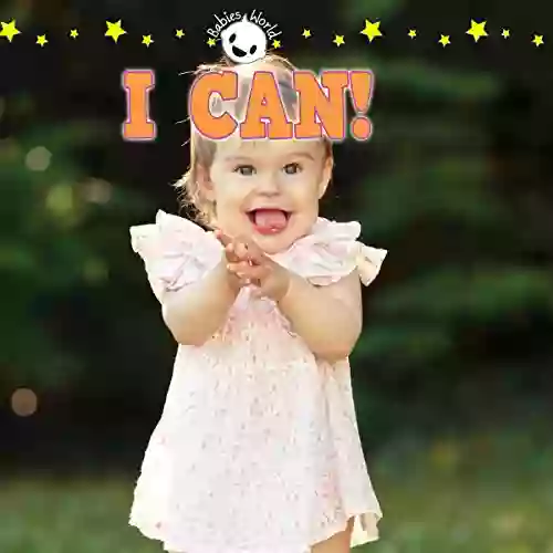 I Can (Baby s World) Vanessa Rouse Ph D