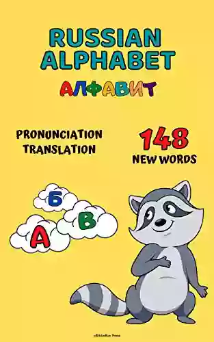 Russian Alphabet: Learning Russian Alphabet For Kids And Adults 148 New Russian Words Pronunciation And Translation First Russian Words Russian For Kids