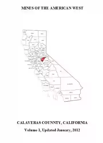 Mines Of The American West Calaveras County California (Mines Of California 5)