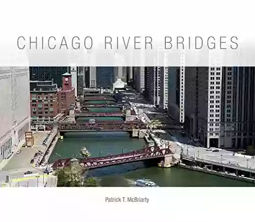 Chicago River Bridges Patrick T McBriarty