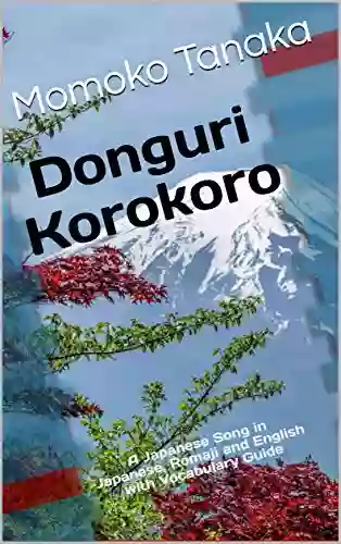 Donguri Korokoro: A Japanese Song In Japanese Romaji And English With Vocabulary Guide (Easy Japanese)