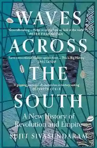 Waves Across the South: A New History of Revolution and Empire