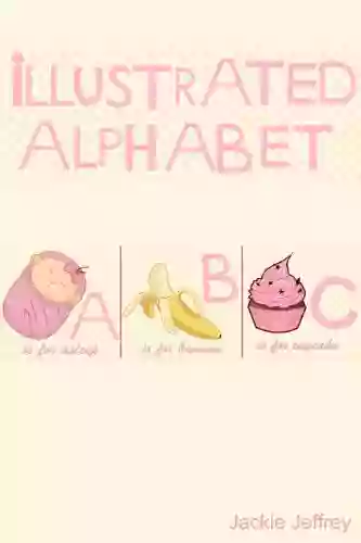 Illustrated Alphabet (a Picture For Young Children Ages Baby To 5 Years)