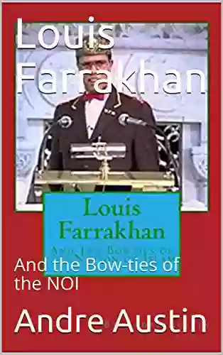 Louis Farrakhan: And The Bow Ties Of The NOI