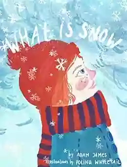 What Is Snow? Adam James