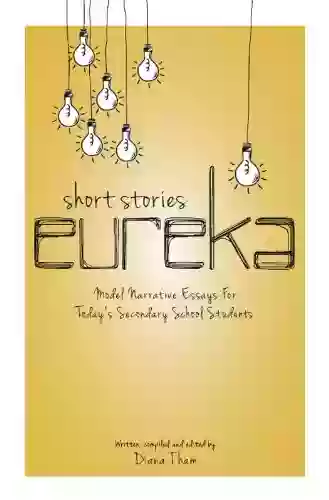 Short Stories Eureka: Model Narrative Essays For Today S Secondary School Students