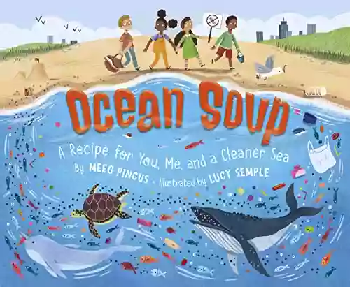 Ocean Soup: A Recipe For You Me And A Cleaner Sea