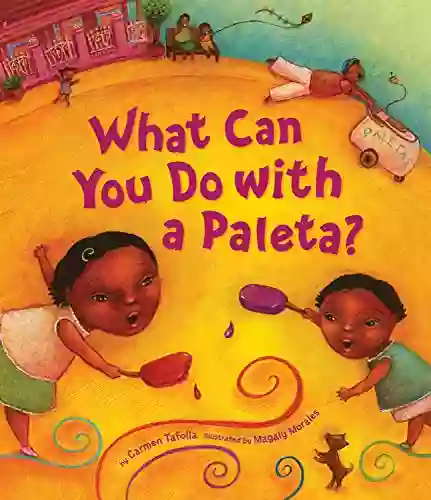 What Can You Do With A Paleta? (Tomas Rivera Mexican American Children S Award)