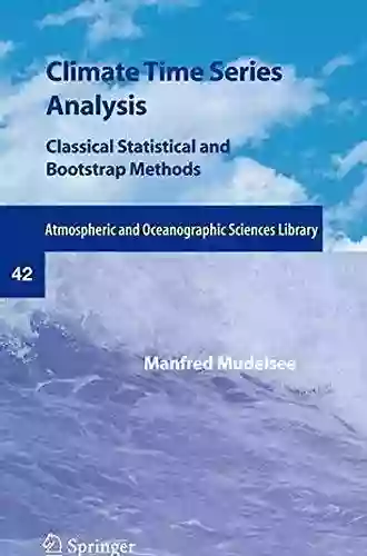 Climate Time Analysis: Classical Statistical and Bootstrap Methods (Atmospheric and Oceanographic Sciences Library 51)