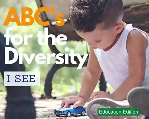 ABC S For The Diversity I See Education Edition : For Parents And Teachers 3 Creative Stories (Our Wellbeing 11)