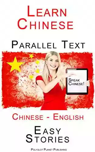 Learn Chinese Parallel Text Easy Stories (English Chinese)