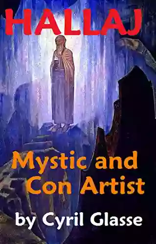 Hallaj Mystic And Con Artist