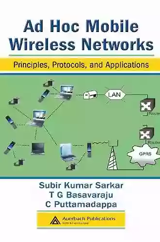 Ad Hoc Mobile Wireless Networks: Principles Protocols And Applications Second Edition