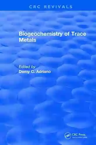 Biogeochemistry Of Trace Metals: Advances In Trace Substances Research (CRC Press Revivals)